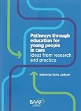 Pathways through education for young people in care : ideas from research and practice