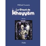 Le Chant de Khayyampar Mikhail Loomis