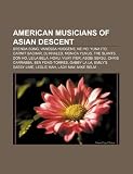 American musicians of Asian descent: Brenda Song, Vanessa Hudgens, Ne-Yo, Yuna Ito, Carmit Bachar, DJ Khaled, Monica Yunus, The Slants, Don Ho
