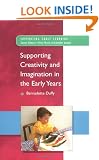 Supporting Creativity and Imagination in the Early Years (Supporting Early Learning)