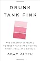 Drunk Tank Pink: And Other Unexpected Forces that Shape How We Think, Feel, and Behave