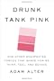 Drunk Tank Pink: And Other Unexpected Forces that Shape How We Think, Feel, and Behave