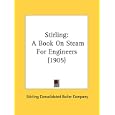 Stirling: A Book on Steam for Engineers (1905)'