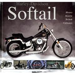 Harley-Davidson Softail: Alles �ber Harley-Davidsons erfolgreichste Modell-Familie