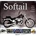 Harley-Davidson Softail: Alles �ber Harley-Davidsons erfolgreichste Modell-Familie
