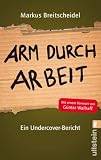 Arm durch Arbeit: Ein Undercover-Bericht Medium