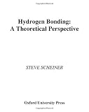 Hydrogen Bonding: A Theoretical Perspective (Topics in Physical Chemistry)