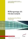 Produkt-Bild: Bildungswege als Hindernisl&auml;ufe: Zum Menschenrecht auf Bildung in Deutschland