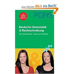 PONS Deutsche Grammatik & Rechtschreibung: Alle wichtigen Regeln - einfach und verst�ndlich