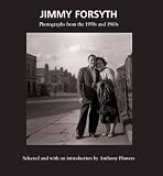 Jimmy Forsyth : photographs from the 1950s and 1960s