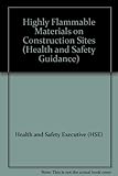 Highly flammable materials on construction sites