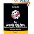 Pro Android Web Apps: Develop for Android using HTML5, CSS3 and JavaScript (Books for...