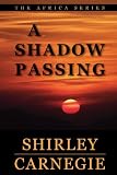 A Shadow Passing (The Africa Series)