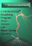 GYROKINESIS® Breathing Program Short Version with Wave Series Standing