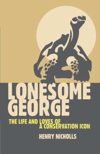 Lonesome George: The Life and Loves of the World's Most Famous Tortoise
