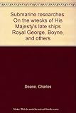 Submarine researches : on the wrecks of His Majesty's late ships Royal George, Boyne, and others