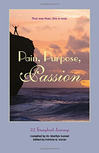 Pain, Purpose, Passion: That Was Then, This Is NowFrom The Round House Press