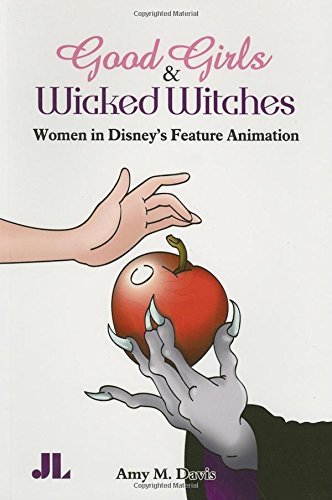 Good Girls and Wicked Witches: Women in Disney's Feature Animation by Amy M. Davis (20-Feb-2007) Paperback