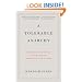 A Tolerable Anarchy: Rebels, Reactionaries, and the Making of American Freedom (Vintage)