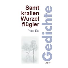 Samtkrallen Wurzelfl�gler: Gedichte
