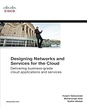 Designing Networks and Services for the Cloud: Delivering business-grade cloud applications and services (Networking Technology)