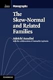 The skew-normal and related families