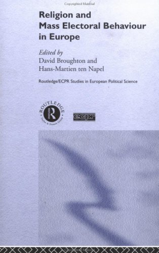 Religion and Mass Electoral Behaviour in Europe (Routledge/ECPR Studies in European Political Science)
