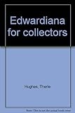Edwardiana for collectors