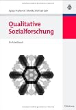 Qualitative Sozialforschung: Ein Arbeitsbuch - Aglaja Przyborski, Monika Wohlrab-Sahr