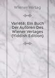 VariÃ©tÃ©: Ein Buch Der Autoren Des Wiener Verlages (Yiddish Edition)