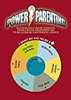 Power Parenting: Successfully Raise Your Kid from Crying Poop Monster to Billionaire Supermodel Genius