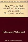 New wine in old wineskins : Protestant and Catholic neo-Pentecostalism