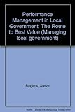Performance management in local government : the route to best value