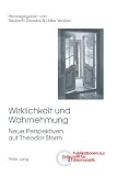 Wirklichkeit und Wahrnehmung : neue Perspektiven auf Theodor Storm
