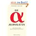 Die Alpha-Journalisten: Deutschlands Wortf�hrer im Portr�t