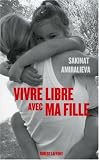Vivre libre avec ma fille