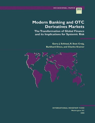 Modern Banking and OTC Derivatives Markets: The Transformation of Global Finance and its Implications for Systemic Risk (Occasional Paper (International Monetary Fund))