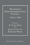 Protestant Nonconformist Texts Volume 1 (Protestant Nonconformist Texts)