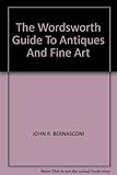 The Wordsworth guide to antiques and fine arts