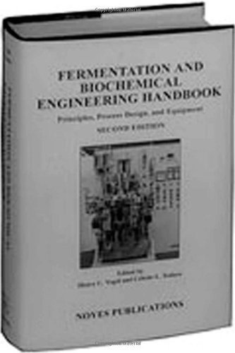 Fermentation and Biochemical Engineering Handbook, 2nd Ed., Second Edition: Principles, Process Design and Equipment by Henry C. Vogel (2007-12-17)