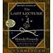 The Last Lecture CD [AUDIOBOOK] [UNABRIDGED]