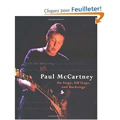 Each One Believing: Paul McCartney; On Stage, Off Stage, and Backstage