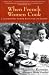 Search : When French Women Cook: A Gastronomic Memoir with Over 250 Recipes
