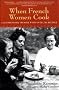 When French Women Cook: A Gastronomic Memoir