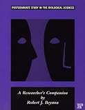 Postgraduate Studies in the Biological Sciences: A Researcher s Companion