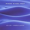 Where Rivers Meet