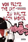 Von Fritz the Cat zu Waltz with Bashir: Der Animationsfilm f�r Erwachsene und seine Verwandten