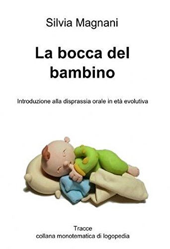 La bocca del bambino: introduzione alla disprassia orale in età evolutiva (Italian Edition)
