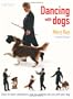Dancing with Dogs: Easy-to-Learn Techniques and Fun Routines for You and Your Dog