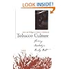 Tobacco Culture: Farming Kentucky's Burley Belt (Kentucky Remembered: An Oral History Series)